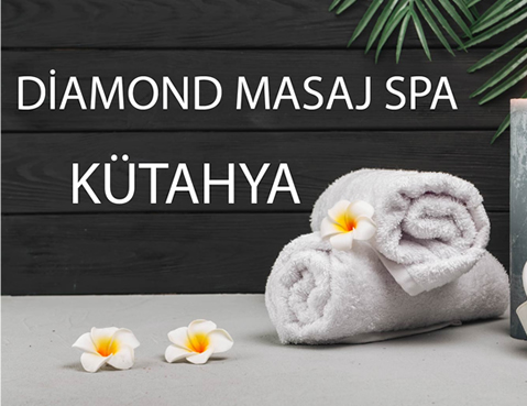 Diamond Masaj & Spa | Kütahya Masaj Salonu